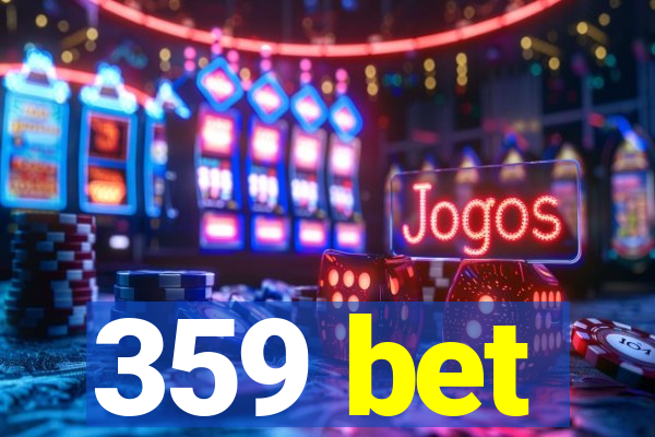 359 bet